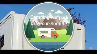 Campingcar park BraysurSomme 🇫🇷 [upl. by Laszlo343]