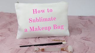 Sublimate a Makeup BagZipper Pouch [upl. by Yttap]