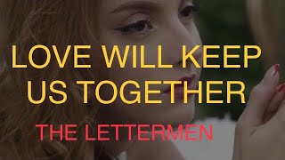 LOVE WILL KEEP US TOGETHER THE LETTERMEN WITH SING ALONG LYRICS [upl. by Anialahs]