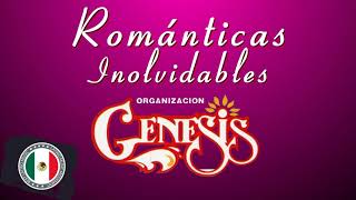 ORGANIZACION GENESIS ÉXITOS SUS MEJORES CANCIONES  ORGANIZACION GENESIS MIX ROMÁNTICAS [upl. by Barling]