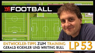 EntwicklerTipps zum Training WE ARE FOOTBALL im Lets Play 53 Deutsch [upl. by Jehiah]