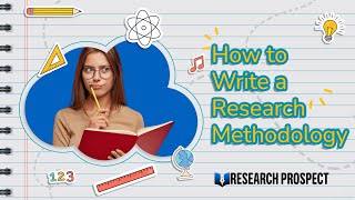 How to Write a Research Methodology in 4 Steps  Research Prospect 📚  Methodology Chapter  RP [upl. by Burlie460]