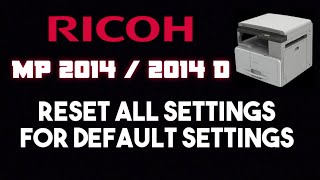 Ricoh MP 2014 How to Reset All settings for Default Settings [upl. by Allimak]