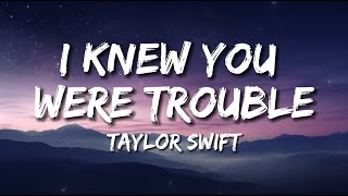 Taylor Swift  I Knew You Were Trouble Lyrics [upl. by Nirb978]