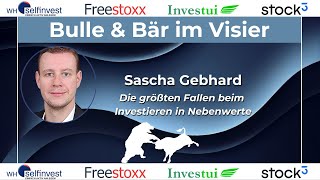 Die größten Fallen beim Investieren in Nebenwerte  Sascha Gebhard Bulle amp Bär im Visier [upl. by Akinirt]