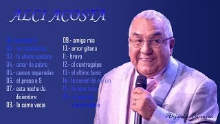 ALCI ACOSTA  16 Grandes Éxitos Sus Mejores Canciones [upl. by Soble]