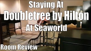 Staying At  Doubletree by Hilton at Seaworld  Room Review  OurThemeParkLife [upl. by Ettennal]