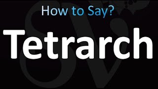 How to Pronounce Tetrarch Correctly [upl. by Shelia]