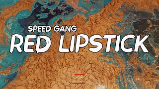 SPEED GANG  RED LIPSTICK Lyrics  Hey whats up its 616 [upl. by Enilarak904]