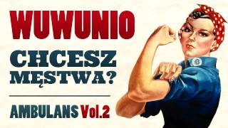 WuWunio  Chcesz Męstwa  feat Mantha [upl. by Ihcalam522]