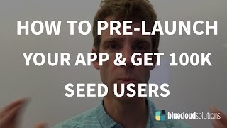 How To PreLaunch Your App amp Get 100000 Seed Users [upl. by Nabla]