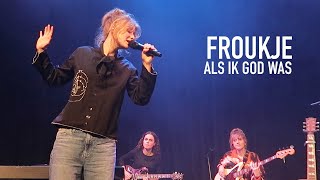 Froukje  Als Ik God Was in Kaleidoscoop Nieuwkoop Live [upl. by Neala]