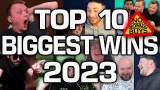 Top 10 Streamers Biggest Wins of 2023 Bonus Buys EXCLUDED [upl. by Hutson621]