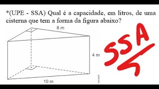 UPE  SSA Qual é a capacidade em litros de uma cisterna que tem a forma da figura abaixo [upl. by Airad146]