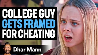 College Guy Gets FRAMED For CHEATING What Happens Is Shocking  Dhar Mann [upl. by Ahar]