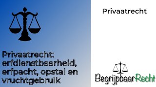 Privaatrecht erfdienstbaarheid erfpacht opstal en vruchtgebruik [upl. by Miller]