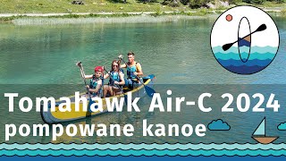 WIOSLUJCIEPL Pompowane kanoe Aqua Marina Tomahawk AirC model 2024 [upl. by Koss160]