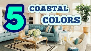 Top 5 Coastal Colors For Your Walls [upl. by Adnawaj]