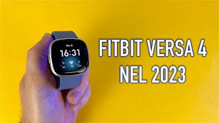 Fitbit Versa 4 nel 2023 CHE DELUSIONE❗️ [upl. by Winson]