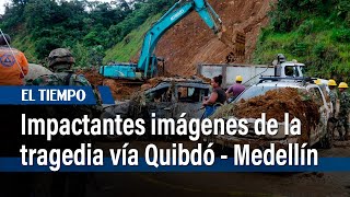 Impactantes imágenes de la tragedia en la vía entre Quibdó y Medellín  El Tiempo [upl. by Annyahs317]