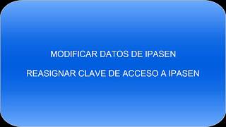 MODIFICAR DATOS DE IPASEN COMO GESTORES PASEN [upl. by Analart295]