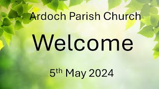 Ardoch Parish Church Live Stream 5th May 2024 [upl. by Tlevesor]