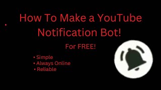 How To Make a YouTube Notification Bot For FREE [upl. by Barbur]