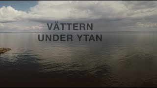 VÄTTERN UNDER YTAN [upl. by Saqaw711]