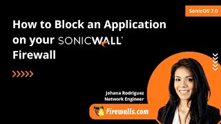 SonicWall Gen 7 Tutorial How to Block an Application on your SonicWall Firewall [upl. by Giesecke502]