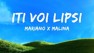 Mariano x Malina  Iti Voi Lipsi  Versuri [upl. by Eldnik986]