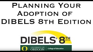 Planning Your Adoption of DIBELS 8th Edition [upl. by Aronoel437]