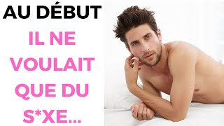 Comment rendre amoureux un homme qui veut juste coucher [upl. by Eatnod]