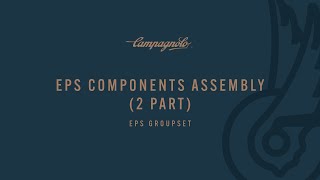 CAMPAGNOLO EPS ELECTRONIC GROUPSET  FINAL STEPS OF THE ASSEMBLY [upl. by Aseret596]