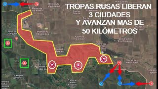 ¡FUERZAS RUSAS DE ASALTO CAPTURAN 4 LOCALIDADES Y AVANZAN MAS DE 50 KILÓMETROS [upl. by Hali]