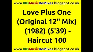 Love Plus One Original 12quot Mix  Haircut 100  Nick Heyward  80s Pop Classics  80s Jazz Funk [upl. by Shermie]