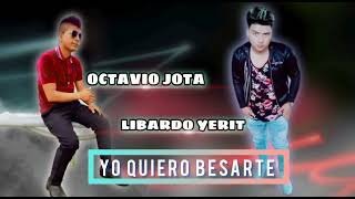 Yo Quiero BesarteCumbia Sureñadel 2022Octavio Jota Ft Libardo Yerit [upl. by Suirtemid]