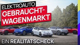 Elektroauto Gebrauchtwagenmarkt  Ein Realitätscheck [upl. by Magocsi]