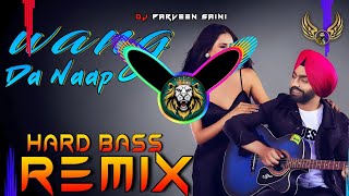 Wang Da Naap Dj Remix Hard Bass  Ammy Virk  Vibration Mix  Dj Parveen Saini Mahendergarh [upl. by Ranie]