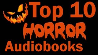 Top 10 best horror audiobooks on Youtube  October 2016 [upl. by Dav]