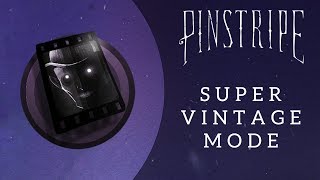 Pinstripe  How to Unlock Super Vintage Mode [upl. by Ylrebmik]