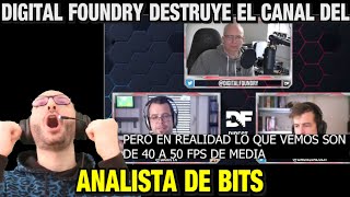 ANALISTA DE BITS LOS DE DIGITAL FOUNDRY TE HAN DESTRUIDO EL CANAL Y VUELVES A HACER EL RIDÍCULO [upl. by Arbma61]