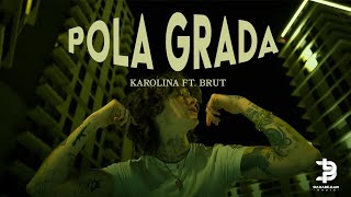 Karolina  Pola Grada Feat Brut Official Video [upl. by Anyak109]