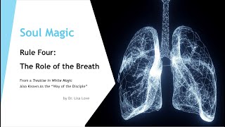 Soul Magic  Rule Four The Role of the Breath [upl. by Bertrando69]