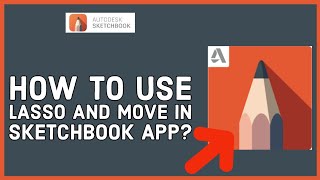 How to Use Lasso and Move in Sketchbook App 2023 [upl. by Dis565]