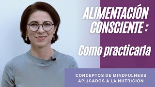 ALIMENTACIÓN CONSCIENTE  Como practicarla [upl. by Linkoski]