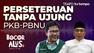 Konflik PKB dan PBNU Terus Memanas Ada Rebutan Kursi Menteri  Bocor Alus Politik [upl. by Bessie]