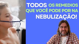 Todos os remédios que você pode por no nebulizador [upl. by Adnovahs]