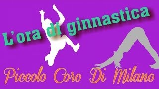 Piccolo Coro di Milano  Lora di ginnastica [upl. by Rovner707]