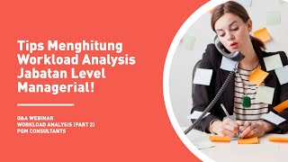 QampA Session Tips Menghitung Workload Analysis Jabatan Level Managerial [upl. by Nospmas884]