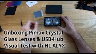 Unboxing Pimax Crystal Glass Lenses  USBHub  Softwaretest  Glass Lenses Test in Half Life Alyx [upl. by Hayashi]